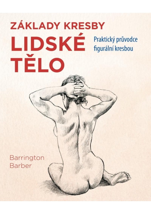 Levně Lidské tělo - Praktický průvodce figurální kresbou