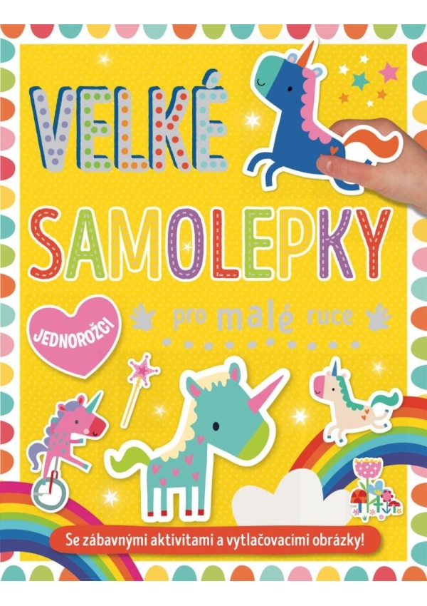 Levně Velké samolepky pro malé ruce Jednorožci
