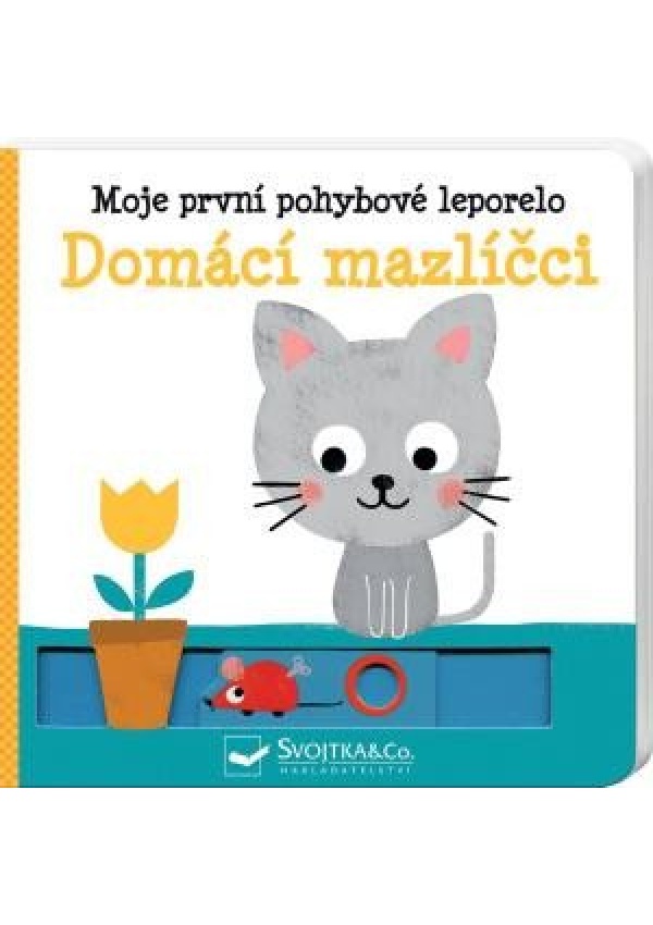 Domácí mazlíčci - Moje první pohybové leporelo