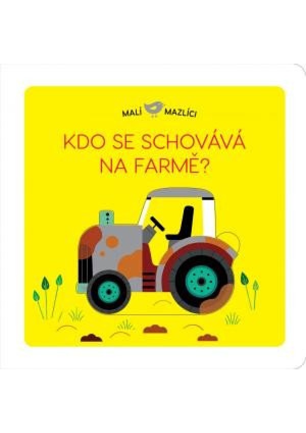 Levně Malí mazlíci Kdo se schovává na farmě?