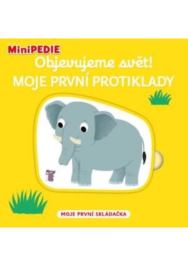 MiniPEDIE Objevujeme svět! Moje první protiklady