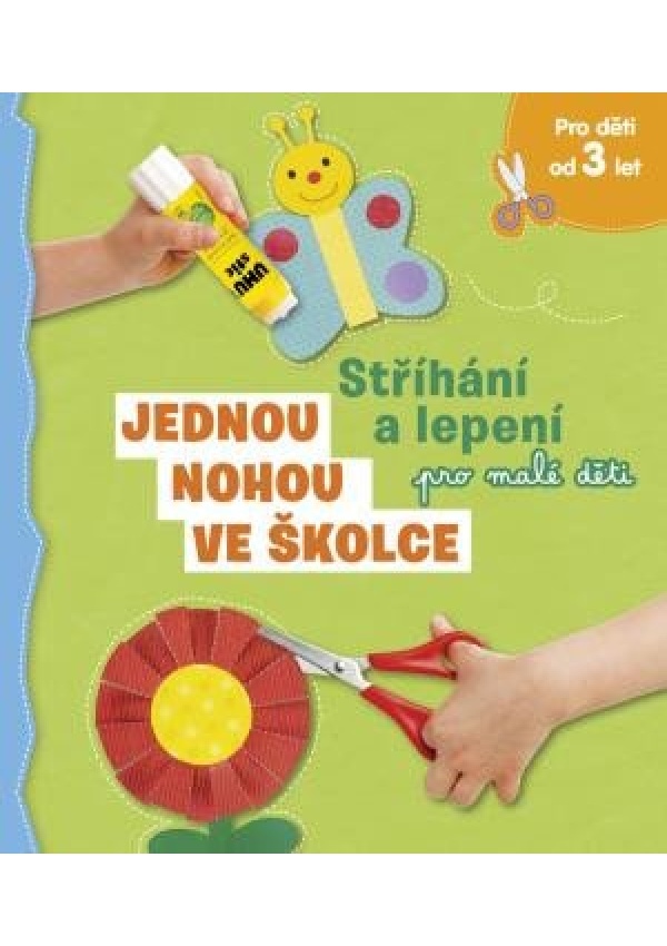 Jednou nohou ve školce - Stříhání a lepení pro malé děti