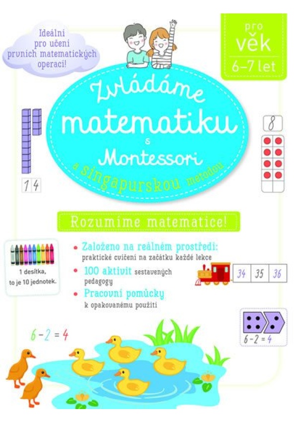 Levně Zvládáme matematiku s Montessori a singapurskou metodou 6-7 let