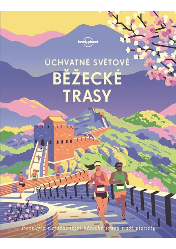 Úchvatné světové běžecké trasy - Lonely Planet