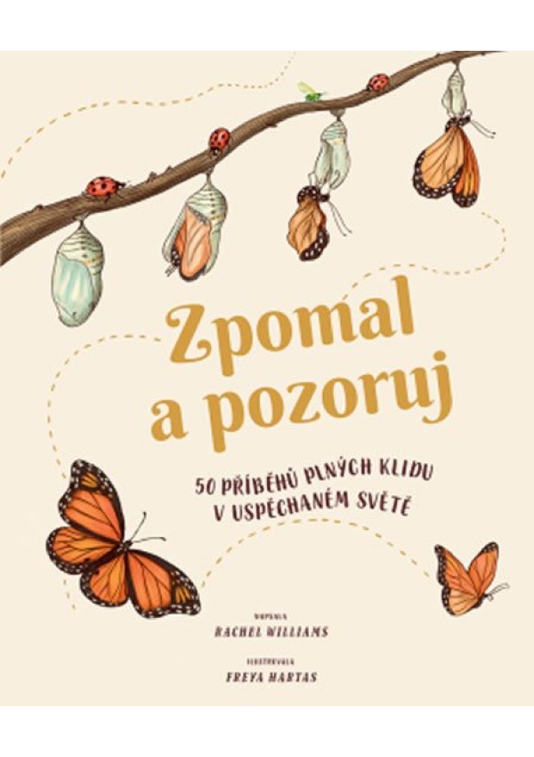 Levně Zpomal a pozoruj - 50 příběhů plných klidu v uspěchaném světě