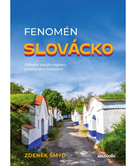Levně Fenomén Slovácko