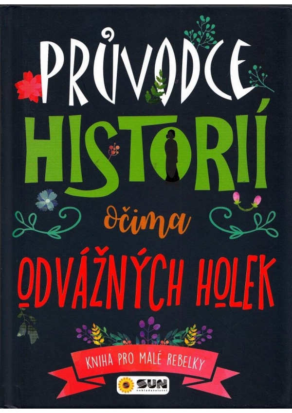 Průvodce historií očima odvážné holky