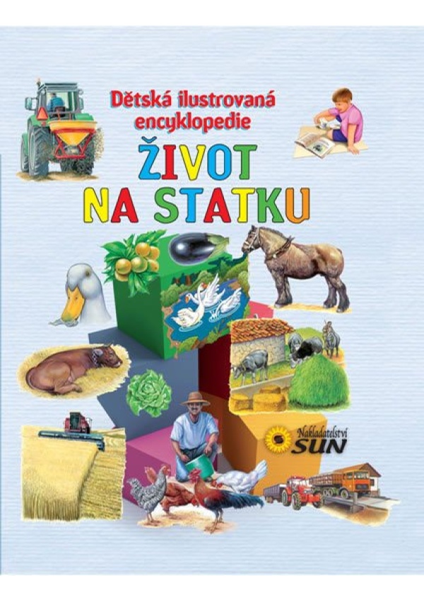 Levně Život na statku - Dětská ilustrovaná encyklopedie