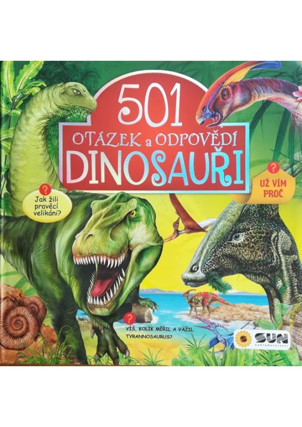 Dinosauři - 501 otázek a odpovědí