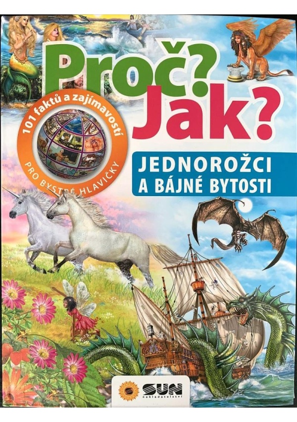 Levně Jednorožci a bájné bytosti - Proč? Jak?