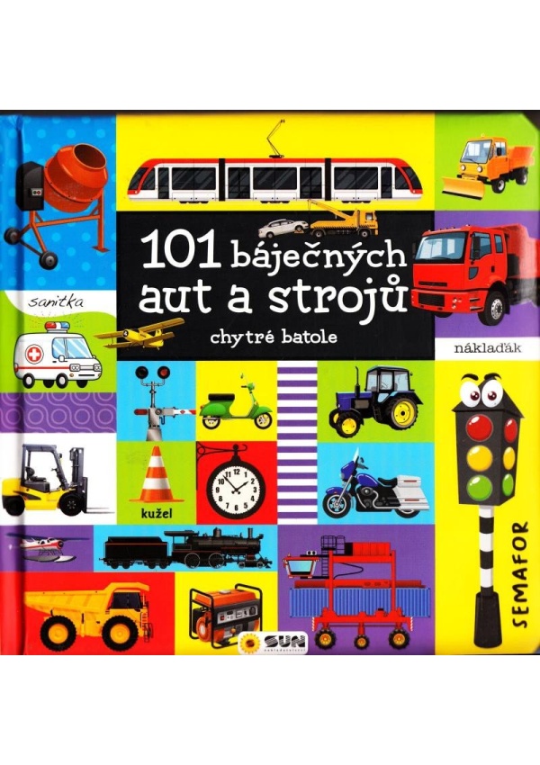 Levně 101 báječných aut a strojů - chytré batole