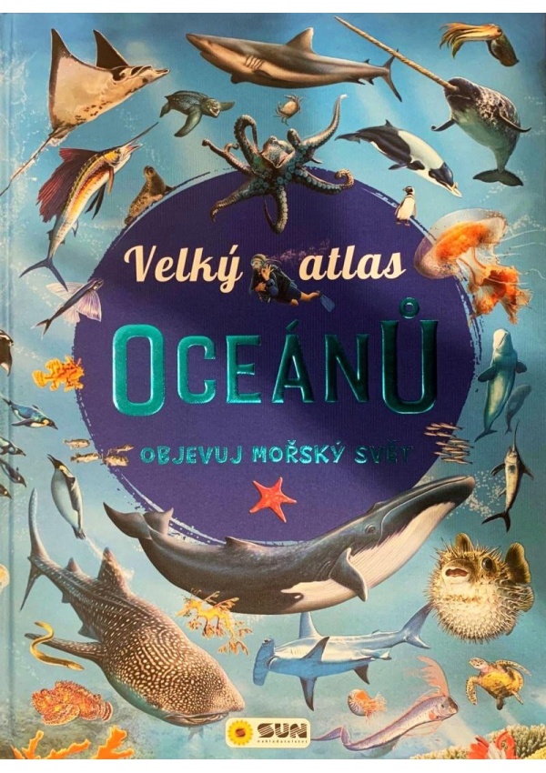 Velký atlas oceánů - Objevuj mořský svět