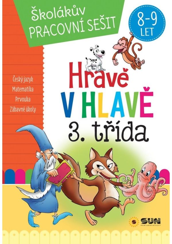 Hravě v hlavě 3. třída Český jazyk, Matematika, Prvouka, Zábavné úkoly 8-9 let