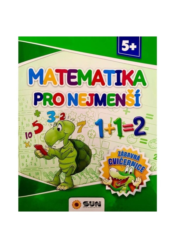 Levně Matematika pro nejmenší - Zábavná cvičebnice 5+