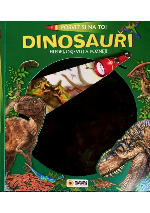 Levně Posviť si na to Dinosauři - Knížka s baterkou