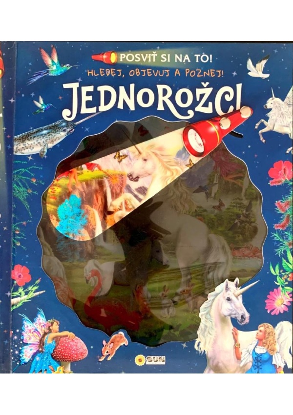 Posviť si na to Jednorožci - Knížka s baterkou
