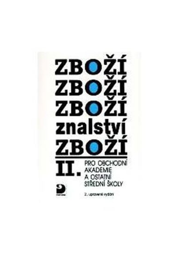 Zbožíznalství II. - pro OA a ostatní SŠ - 4. vydání