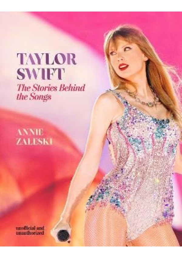 Taylor Swift - The Stories Behind the Songs: Every single track, explored and explained