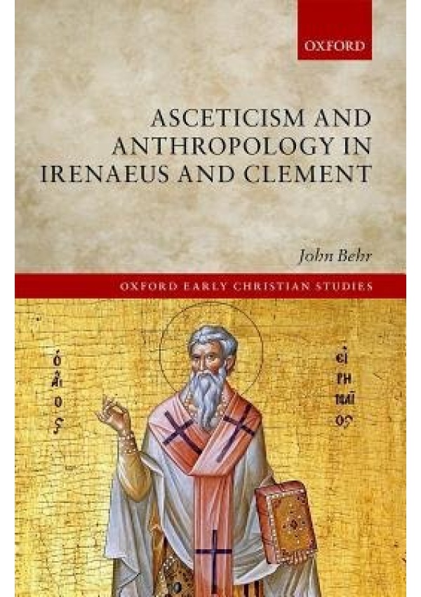 Levně Asceticism and Anthropology in Irenaeus and Clement