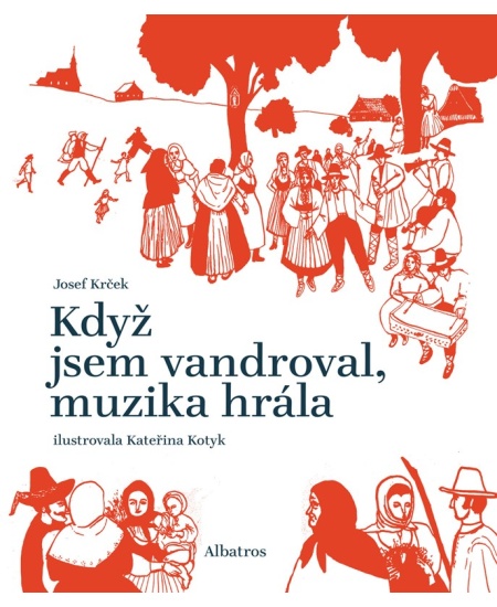 Levně Když jsem vandroval, muzika hrála