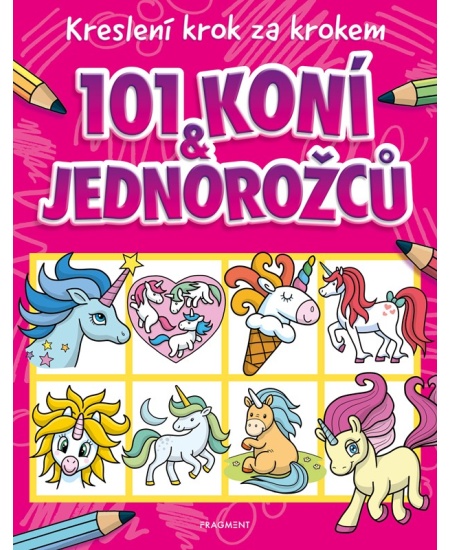 Levně Kreslení krok za krokem – 101 koní a jednorožců