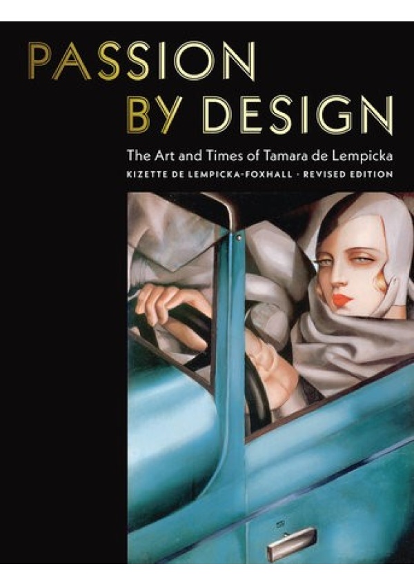 Levně Passion by Design, The Art and Times of Tamara de Lempicka