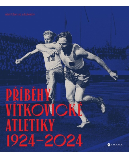 Levně Příběhy vítkovické atletiky (1924–2024)