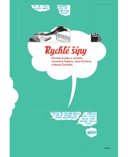 Rychlé šípy: Původní kresby a scénáře Jaroslava Foglara, Jana Fischera a Marko Čermáka