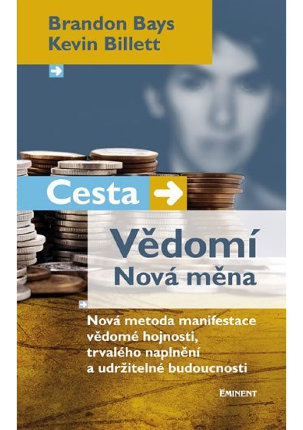 Cesta/Vědomí – Nová měna