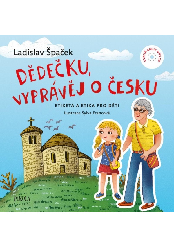Levně Dědečku, vyprávěj o Česku - Etiketa a Etika pro děti + CD