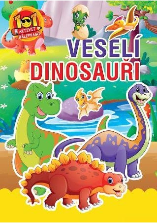 Veselí dinosauři - 101 aktivit s nálepkami