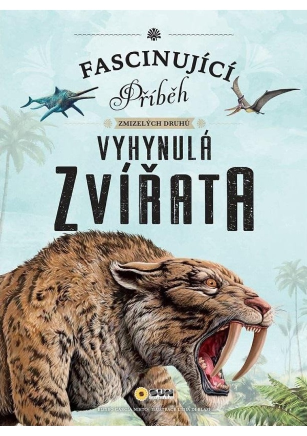 Levně Fascinující příběh zmizelých druhů Vyhynulá zvířata