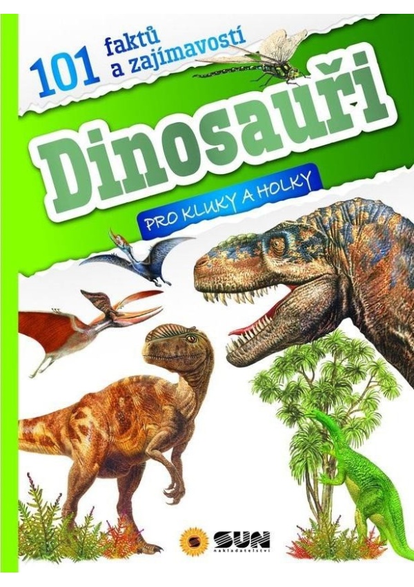 101 faktů a zajímavostí Dinosauři - pro kluky a holky