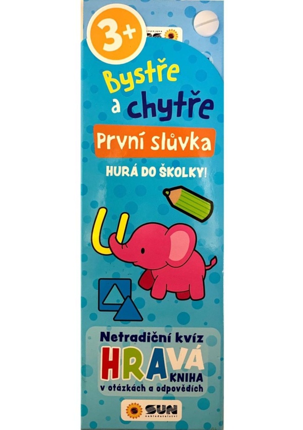 Bystře a chytře První slůvka - Hurá do školky! 3+