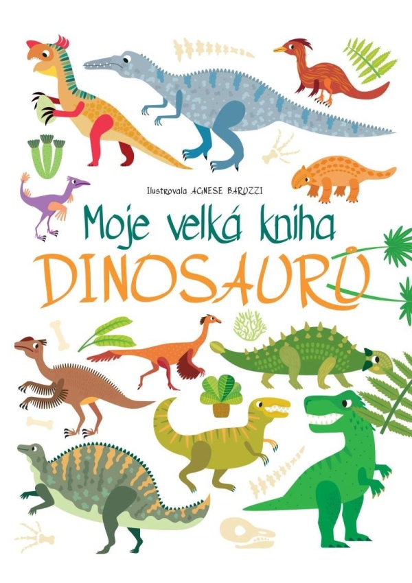 Levně Moje velká kniha Dinosaurů