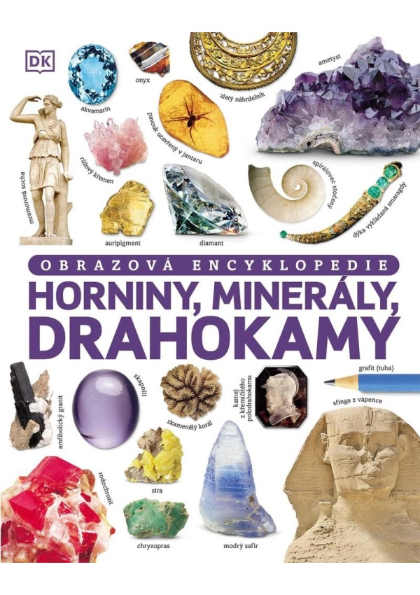 Horniny, minerály, drahokamy - Obrazová encyklopedie