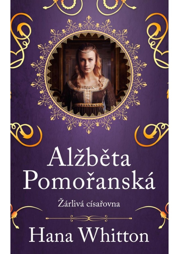 Levně Alžběta Pomořanská – Žárlivá císařovna