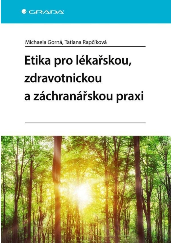 Levně Etika pro lékařskou, zdravotnickou a záchranářskou praxi