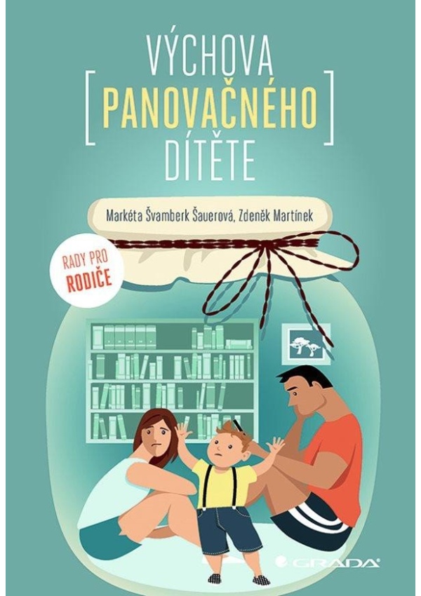 Levně Výchova panovačného dítěte