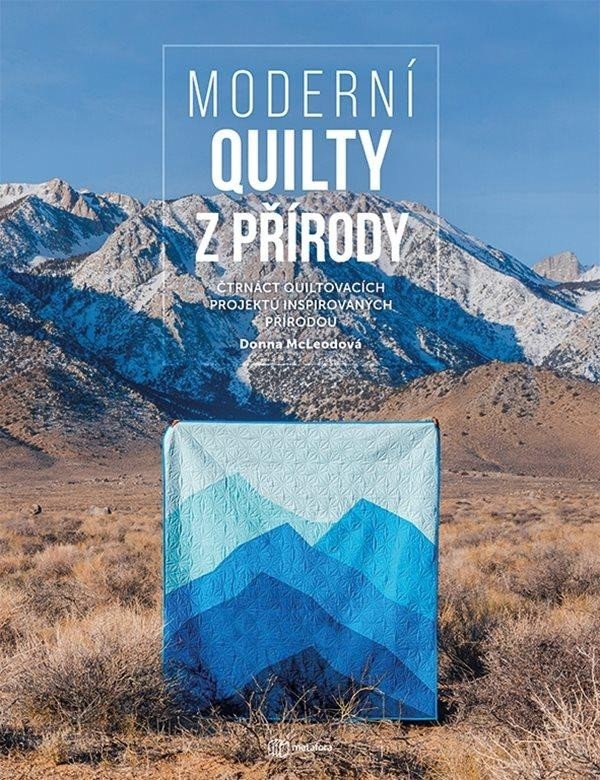Levně Moderní quilty z přírody - Čtrnáct quiltovacích projektů inspirovaných přírodou