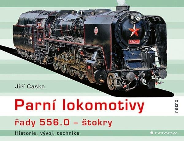 Levně Parní lokomotivy řady 556.0 štokry - historie, vývoj, technika