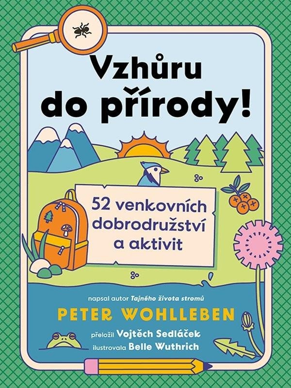 Levně Vzhůru do přírody! - 52 venkovních dobrodružství a aktivit