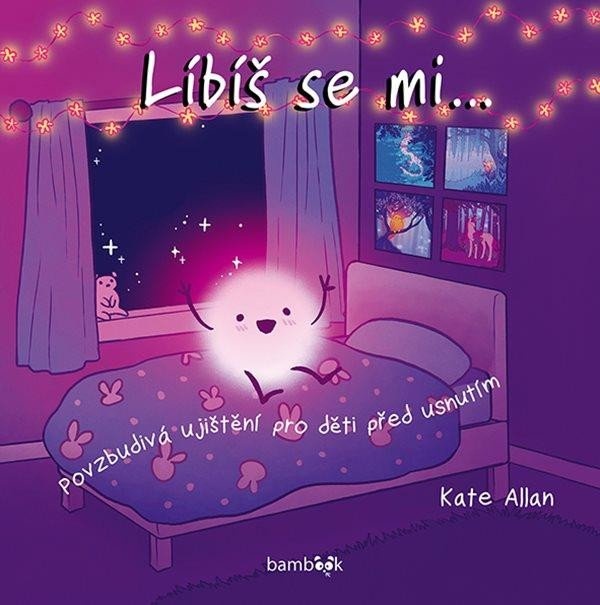 Levně Líbíš se mi... povzbudivá ujištění pro děti před usnutím
