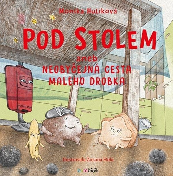 Levně Pod stolem aneb Neobyčejná cesta malého drobka
