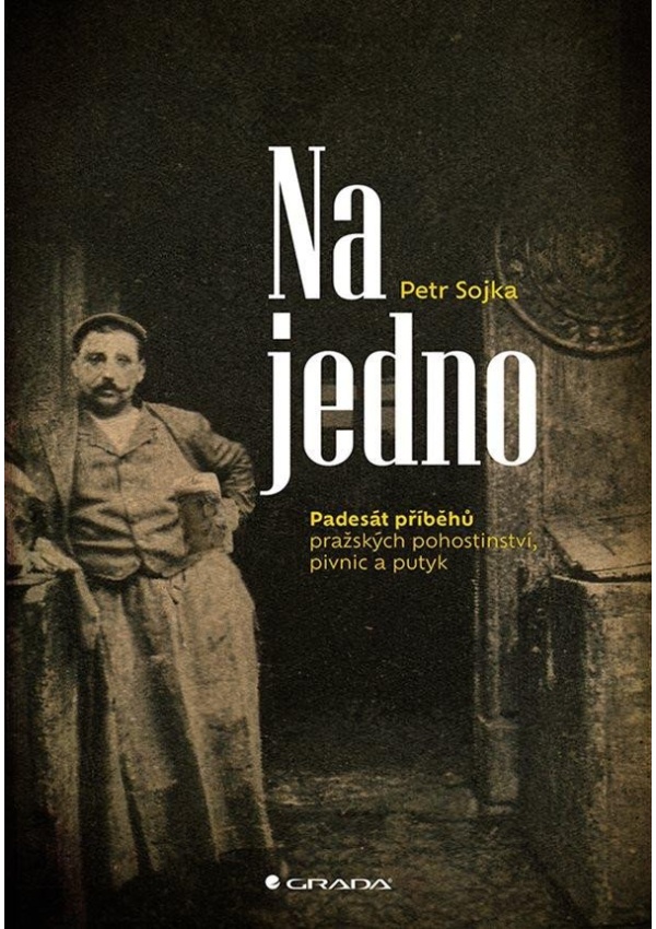 Levně Na jedno - Padesát příběhů pražských pohostinství, pivnic a putyk