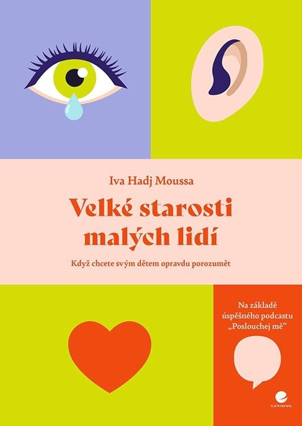 Levně Velké starosti malých lidí - Když chcete svým dětem skutečně porozumět