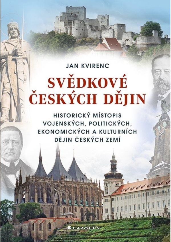 Levně Svědkové českých dějin - Historický místopis vojenských, politických, ekonomických a kulturních dějin českých zemí