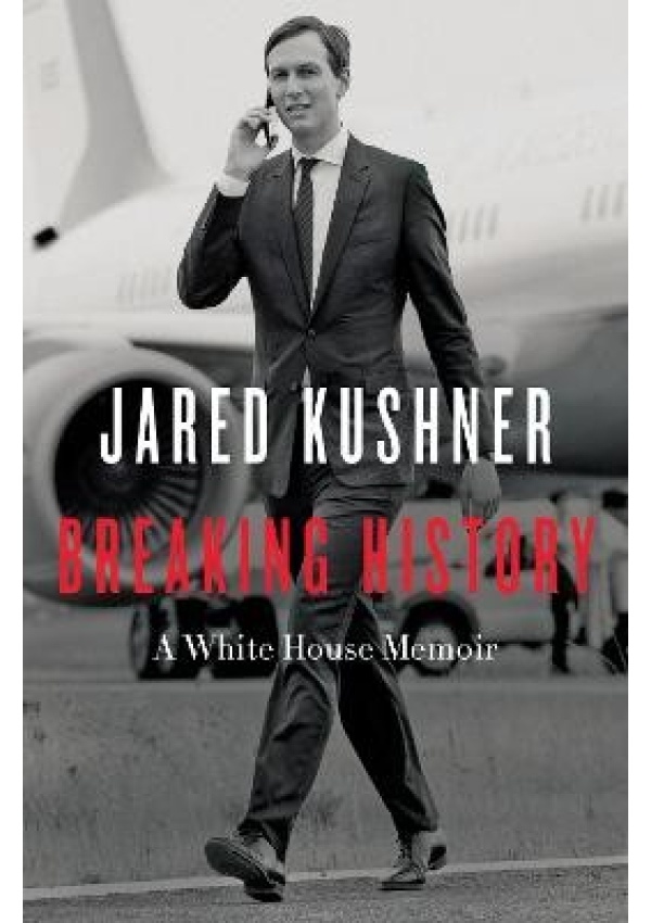 Levně Breaking History, A White House Memoir
