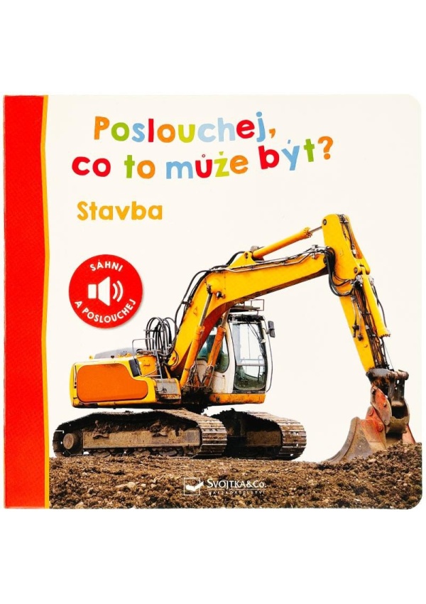 Poslouchej, co to může být? Stavba