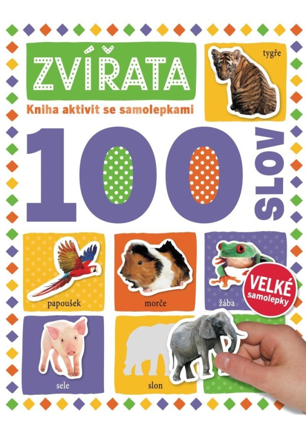 Levně Zvířata 100 slov - Kniha aktivit se samolepkami